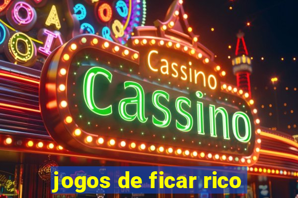 jogos de ficar rico